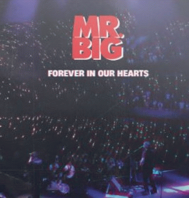 Mr. Big : Forever in Our Hearts